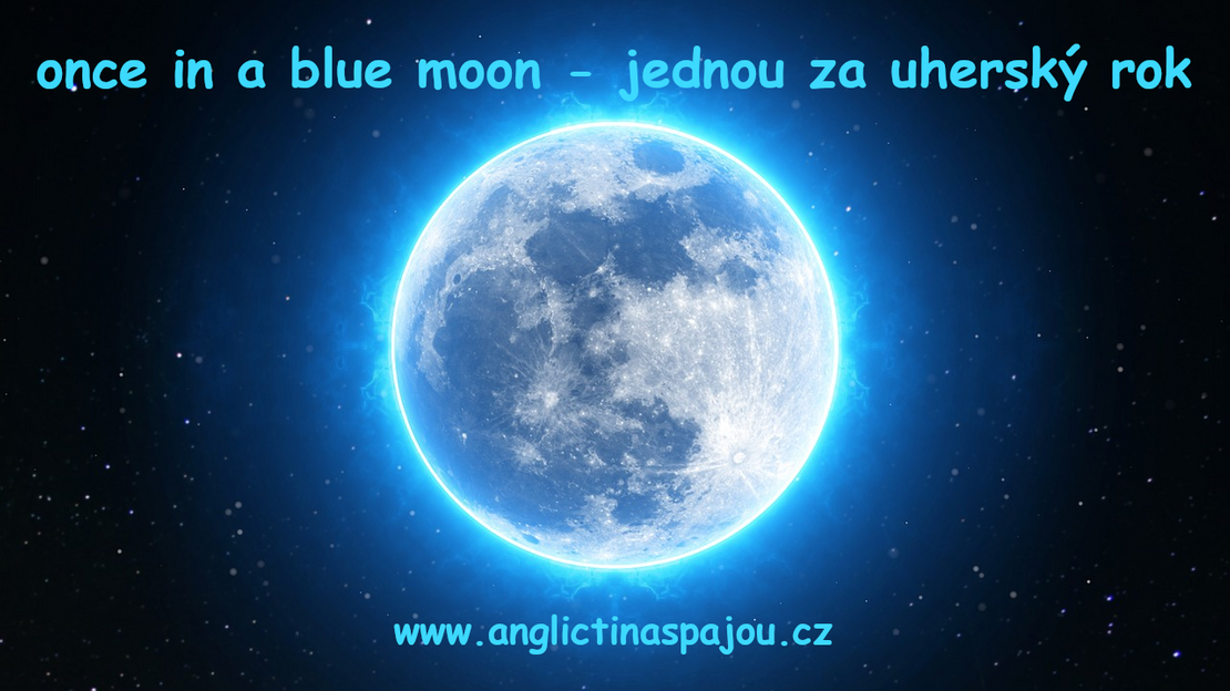 Once in a blue moon