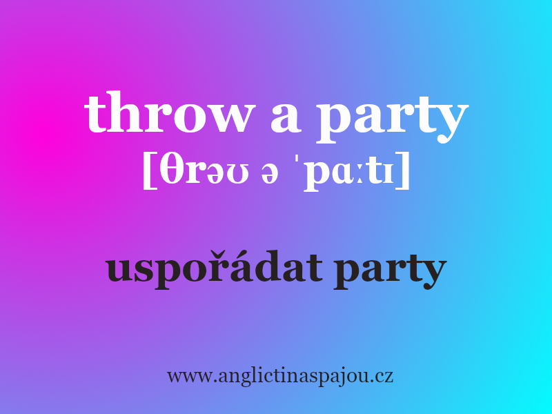 Throw a party