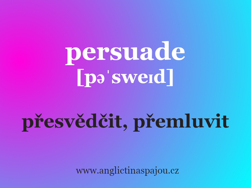 Persuade